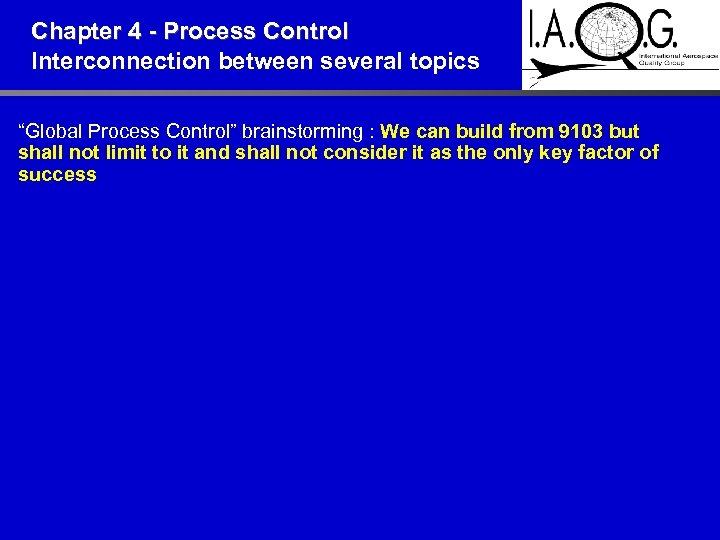 Chapter 4 - Process Control Interconnection between several topics “Global Process Control” brainstorming :