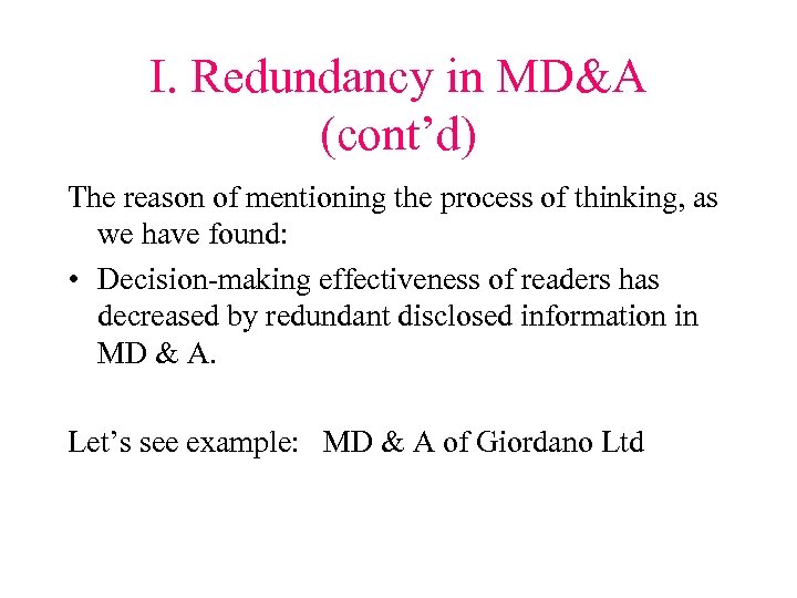 I. Redundancy in MD&A (cont’d) The reason of mentioning the process of thinking, as