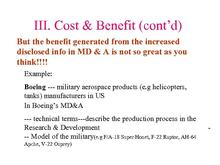 III. Cost & Benefit (cont’d) But the benefit generated from the increased disclosed info