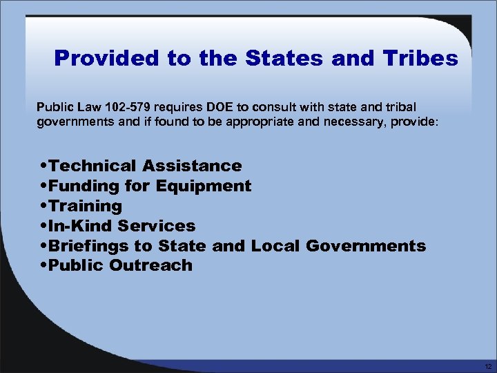 Provided to the States and Tribes Public Law 102 -579 requires DOE to consult