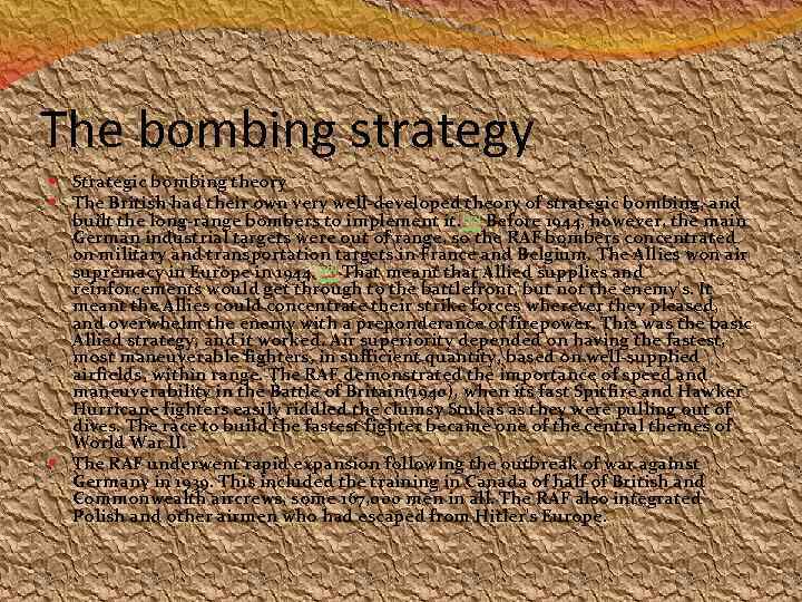 The bombing strategy Strategic bombing theory The British had their own very well-developed theory