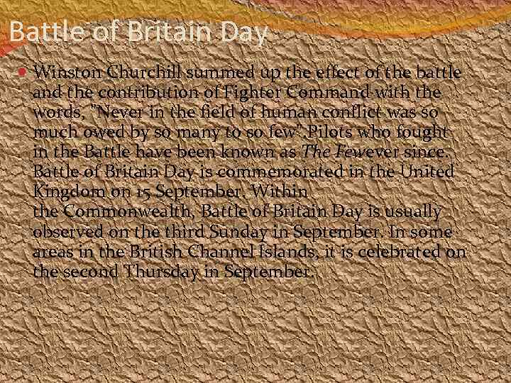 Battle of Britain Day Winston Churchill summed up the effect of the battle and
