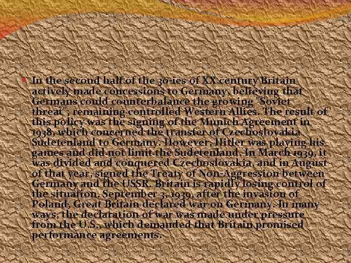  In the second half of the 30 -ies of XX century Britain actively