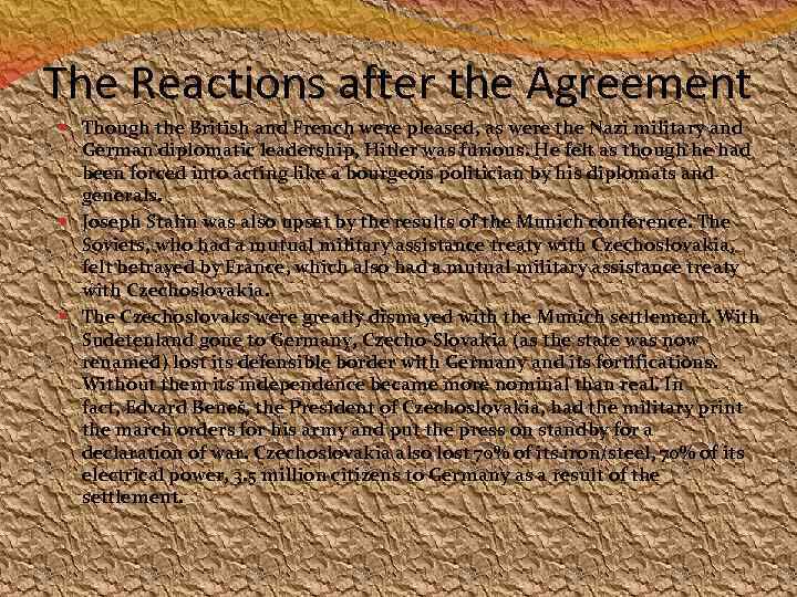 The Reactions after the Agreement Though the British and French were pleased, as were