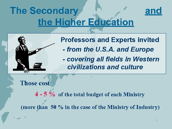 The Secondary the Higher Education and Professors and Experts invited - from the U.