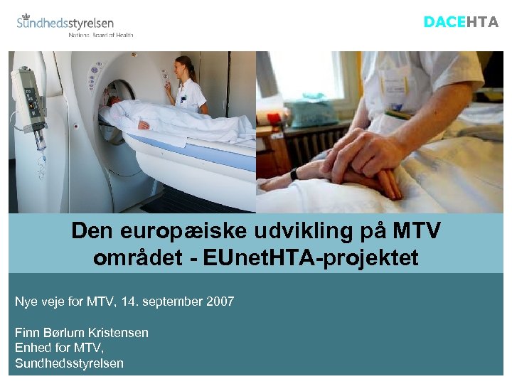 DACEHTA MTV Den europæiske udvikling på MTV – speciallægekursus i samfundsmedicin området - EUnet.