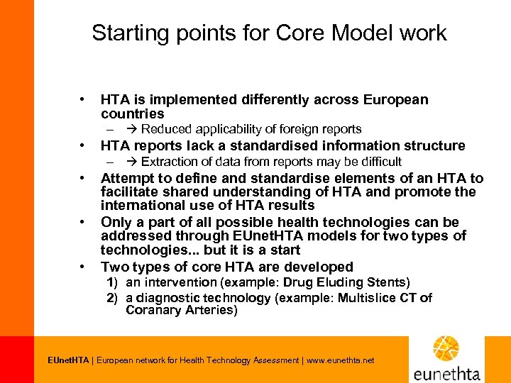 Starting points for Core Model work • HTA is implemented differently across European countries