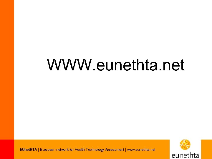 WWW. eunethta. net EUnet. HTA | European network for Health Technology Assessment | www.