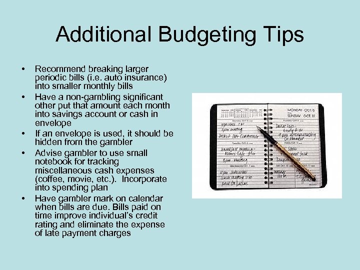 Additional Budgeting Tips • • • Recommend breaking larger periodic bills (i. e. auto
