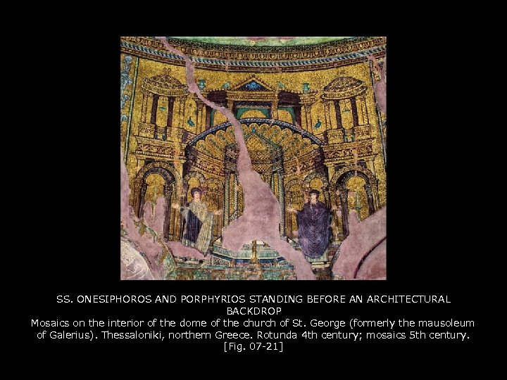 SS. ONESIPHOROS AND PORPHYRIOS STANDING BEFORE AN ARCHITECTURAL BACKDROP Mosaics on the interior of