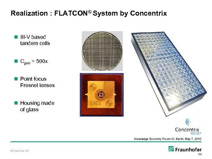 Realization : FLATCON® System by Concentrix n III-V based tandem cells n Cgeo =