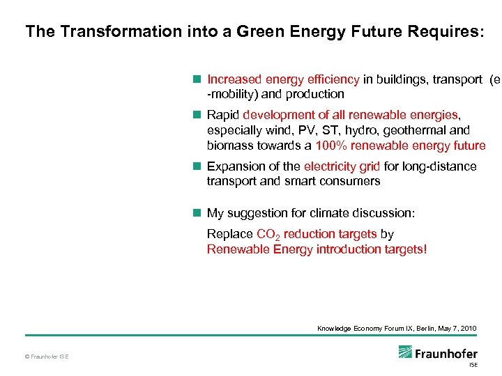 The Transformation into a Green Energy Future Requires: n Increased energy efficiency in buildings,