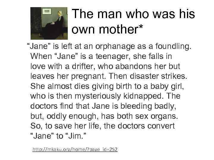 The man who was his own mother* “Jane” is left at an orphanage as