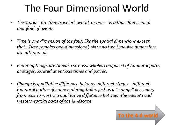 The Four-Dimensional World • The world—the time traveler's world, or ours—is a four-dimensional manifold