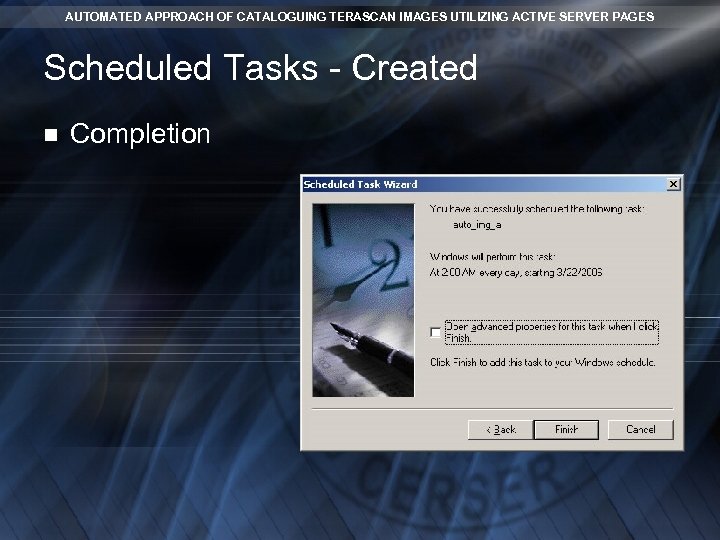 AUTOMATED APPROACH OF CATALOGUING TERASCAN IMAGES UTILIZING ACTIVE SERVER PAGES Scheduled Tasks - Created