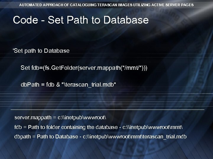 AUTOMATED APPROACH OF CATALOGUING TERASCAN IMAGES UTILIZING ACTIVE SERVER PAGES Code - Set Path AUTOMATED APPROACH OF CATALOGUING TERASCAN IMAGES UTILIZING ACTIVE SERVER PAGES Code - Set Path