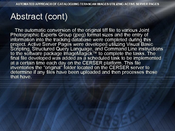 AUTOMATED APPROACH OF CATALOGUING TERASCAN IMAGES UTILIZING ACTIVE SERVER PAGES Abstract (cont) The automatic