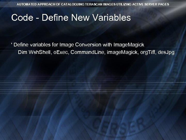 AUTOMATED APPROACH OF CATALOGUING TERASCAN IMAGES UTILIZING ACTIVE SERVER PAGES Code - Define New AUTOMATED APPROACH OF CATALOGUING TERASCAN IMAGES UTILIZING ACTIVE SERVER PAGES Code - Define New
