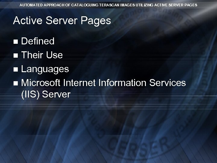 AUTOMATED APPROACH OF CATALOGUING TERASCAN IMAGES UTILIZING ACTIVE SERVER PAGES Active Server Pages Defined