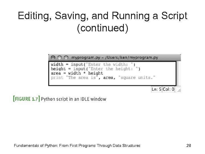 Editing, Saving, and Running a Script (continued) Fundamentals of Python: From First Programs Through