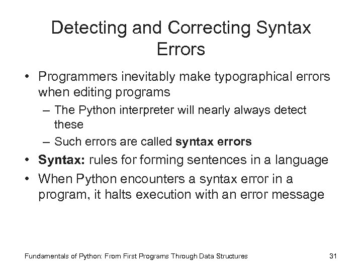 Detecting and Correcting Syntax Errors • Programmers inevitably make typographical errors when editing programs