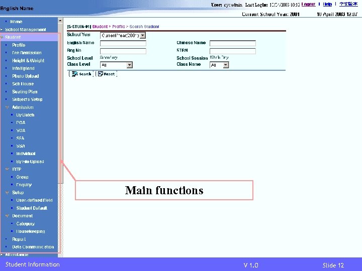 Main functions Student Information V 1. 0 Slide 12 