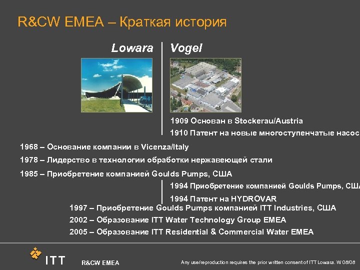 R&CW EMEA – Краткая история Lowara Vogel 1909 Основан в Stockerau/Austria 1910 Патент на
