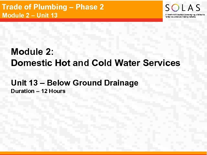 Trade of Plumbing – Phase 2 Module 2 – Unit 13 Module 2: Domestic