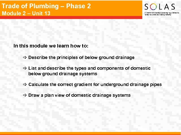 Trade of Plumbing – Phase 2 Module 2 – Unit 13 In this module