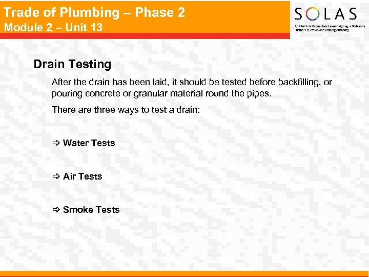 Trade of Plumbing – Phase 2 Module 2 – Unit 13 Drain Testing After