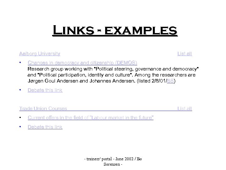 Links - examples Aalborg University List all • Changes in democracy and citizenship (DEMOS)