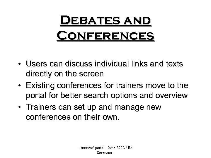 Debates and Conferences • Users can discuss individual links and texts directly on the