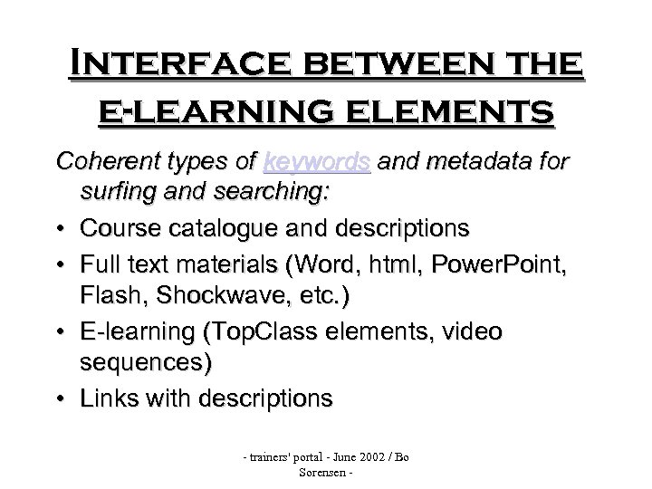 Interface between the e-learning elements Coherent types of keywords and metadata for surfing and
