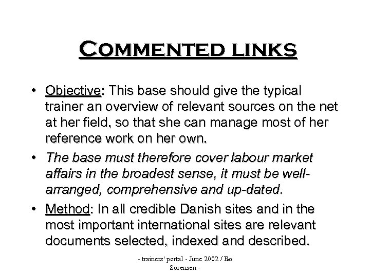 Commented links • Objective: This base should give the typical trainer an overview of