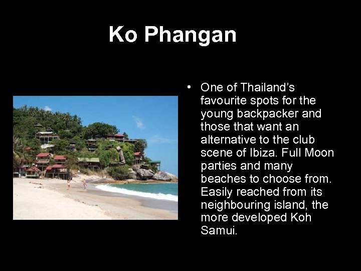 Ko Phangan • One of Thailand’s favourite spots for the young backpacker and those