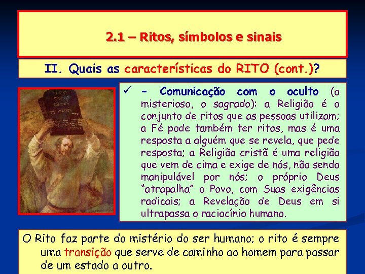 2. 1 – Ritos, símbolos e sinais II. Quais as características do RITO (cont.