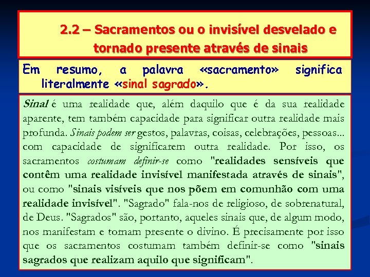 2. 2 – Sacramentos ou o invisível desvelado e tornado presente através de sinais