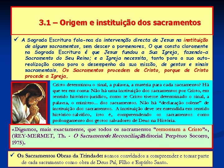 3. 1 – Origem e instituição dos sacramentos A Sagrada Escritura fala-nos da intervenção