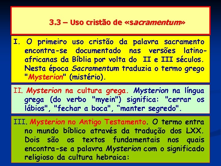 3. 3 – Uso cristão de «sacramentum» I. O primeiro uso cristão da palavra
