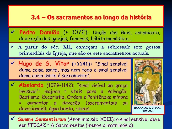 3. 4 – Os sacramentos ao longo da história Pedro Damião (+ 1072): Unção