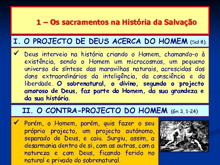 1 – Os sacramentos na História da Salvação I. O PROJECTO DE DEUS ACERCA