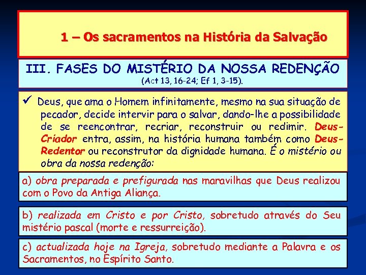 1 – Os sacramentos na História da Salvação III. FASES DO MISTÉRIO DA NOSSA