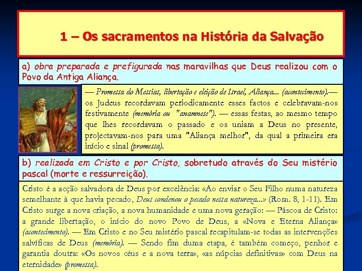1 – Os sacramentos na História da Salvação a) obra preparada e prefigurada nas