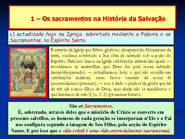 1 – Os sacramentos na História da Salvação c) actualizada hoje na Igreja, sobretudo