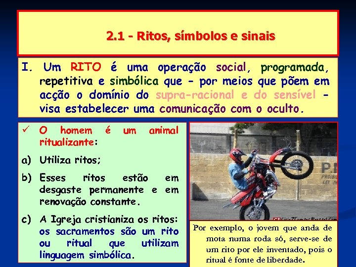 2. 1 - Ritos, símbolos e sinais I. Um RITO é uma operação social,