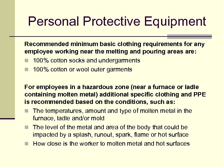 Personal Protective Equipment Recommended minimum basic clothing requirements for any employee working near the