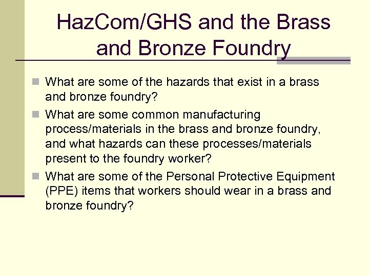 Haz. Com/GHS and the Brass and Bronze Foundry n What are some of the