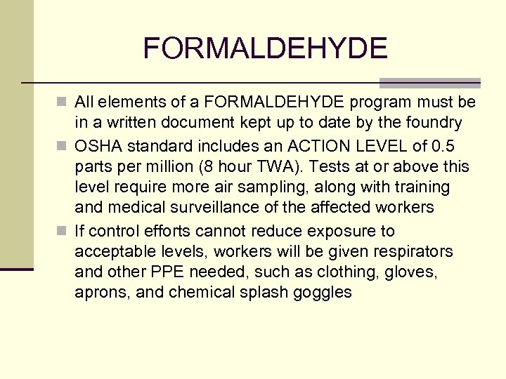 FORMALDEHYDE n All elements of a FORMALDEHYDE program must be in a written document