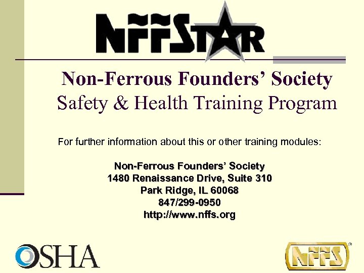 Non-Ferrous Founders’ Society Safety & Health Training Program For further information about this or