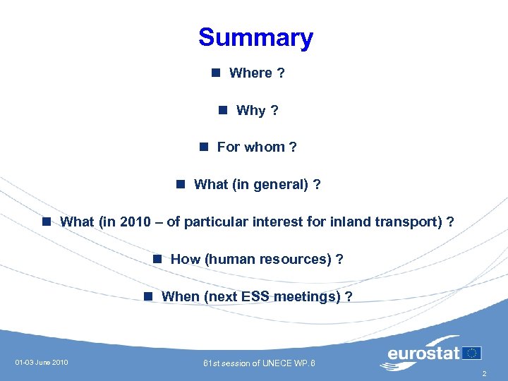 Summary n Where ? n Why ? n For whom ? n What (in